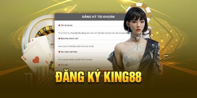 Hướng dẫn đăng ký tài khoản King88